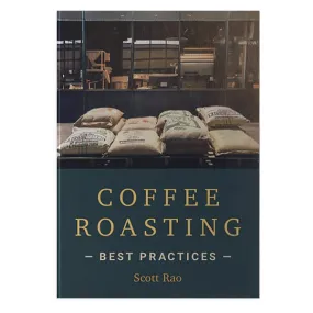 Coffee Roasting: Best Practices - Scott Rao