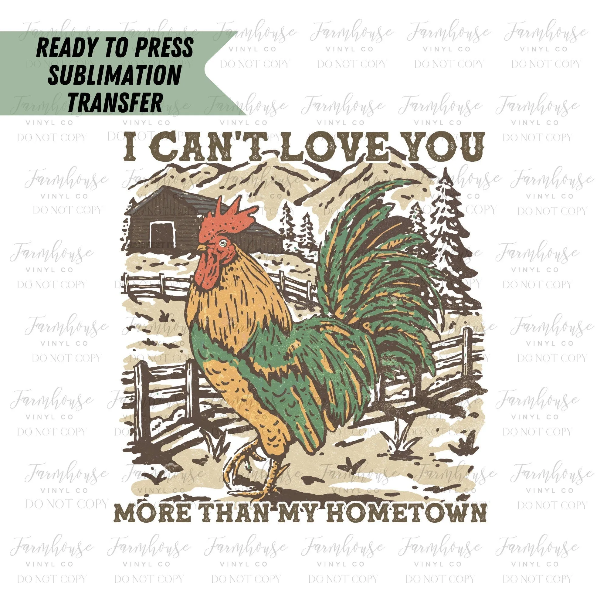 I Can’t Love You More Than My Hometown Ready To Press Sublimation Transfer