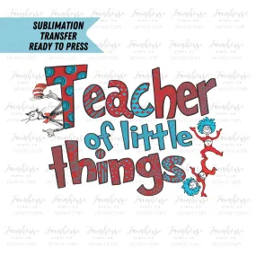 Read Across America, Teacher of Little Things, Ready To Press, Sublimation Transfers, DIY Shirt, 'Transfer Ready To Press, Teacher Design